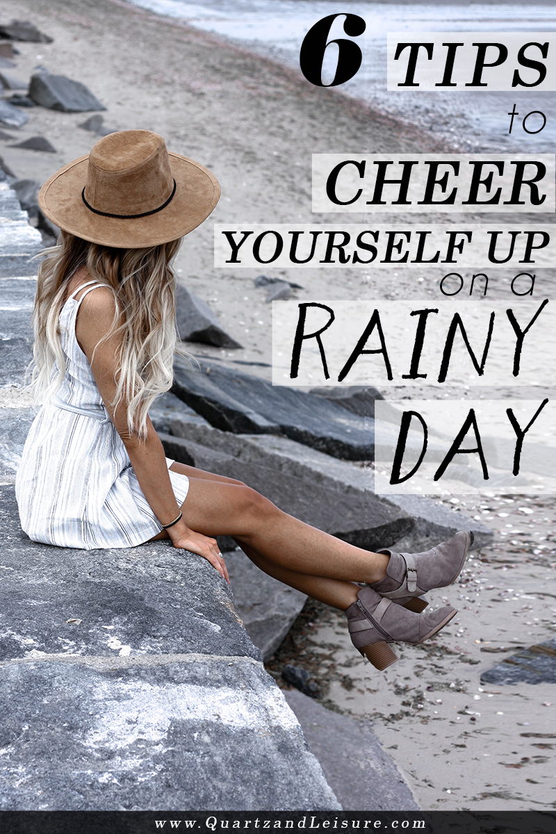 6 Tips to Cheer Yourself Up on a Rainy Day - Quartz & Leisure