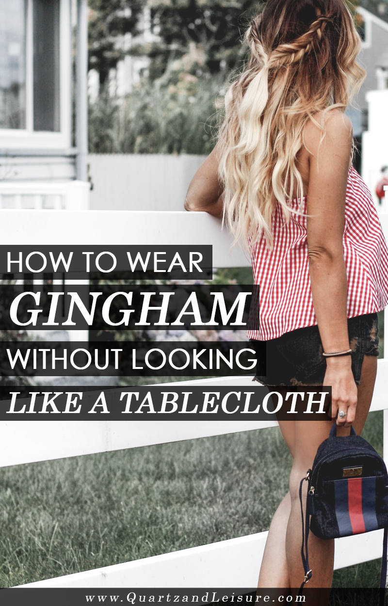 How to Wear Gingham - Quartz & Leisure