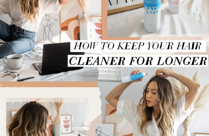 How to Keep Your Hair Cleaner for Longer